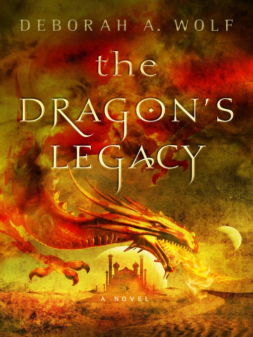 Title details for The Dragon's Legacy by Deborah A. Wolf - Available